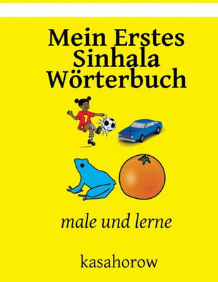 Mein Erstes Sinhala Wörterbuch: Male Und Lerne (Sinhala Kasahorow) (German Edition)