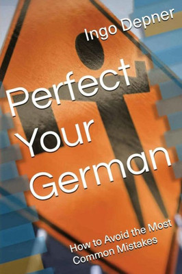 Perfect Your German: How To Avoid The Most Common Mistakes