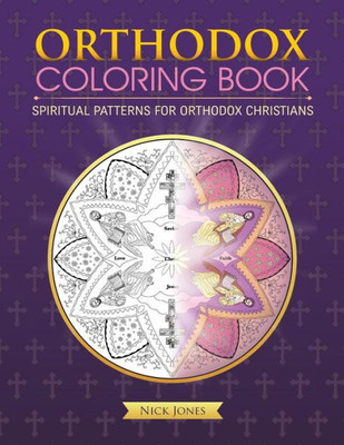 Orthodox Coloring Book: Spiritual Patterns For Orthodox Christians