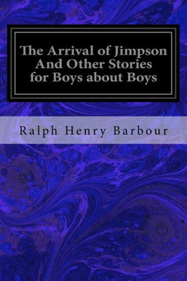 The Arrival Of Jimpson And Other Stories For Boys About Boys