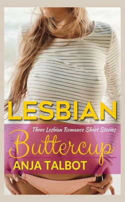 Buttercup: Three Lesbian Romance Short Stories