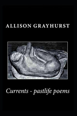 Currents - Pastlife Poems