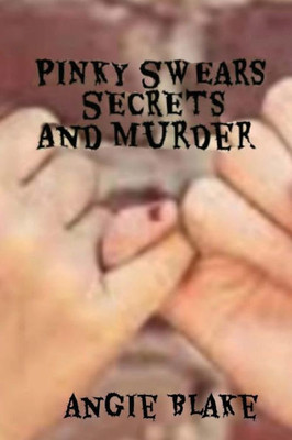 Pinky Swears, Secrets And Murder