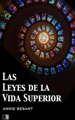 Las Leyes De La Vida Superior (Spanish Edition)