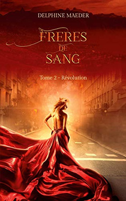 Frères de Sang: tome 2, Révolution (French Edition)