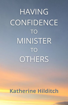 Having Confidence To Minister To Others