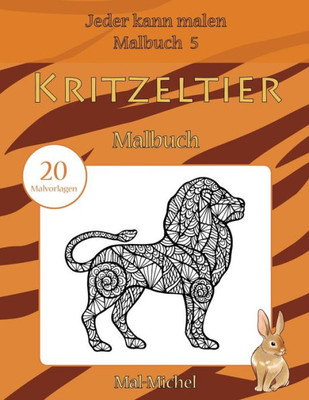 Kritzeltier Malbuch: 20 Malvorlagen (Jeder Kann Malen Malbuch) (German Edition)