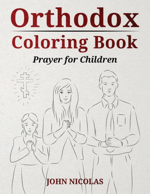 Orthodox Coloring Book: Prayer For Children
