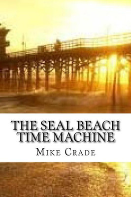 The Seal Beach Time Machine