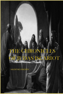 The Chronicles Of Judas Iscariot