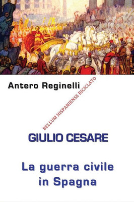 Giulio Cesare. La Guerra Civile In Spagna (Italian Edition)