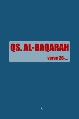 Qs. Al-Baqarah: Verse 26-... (Verse Of Qs. Al-Baqarah)