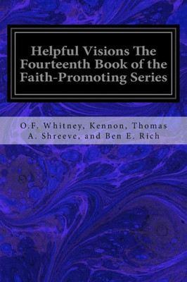 Helpful Visions The Fourteenth Book Of The Faith-Promoting Series