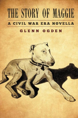 The Story Of Maggie: A Civil War Era Novella