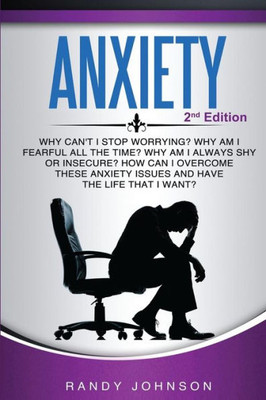 Anxiety: Why Can'T I Stop Worrying? (Anxiety In Children, Panic Attacks, Anxiety Relief, Anxiety And Depression)