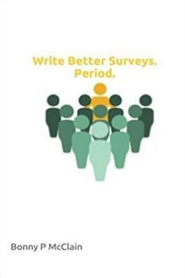 Write Better Surveys. Period.