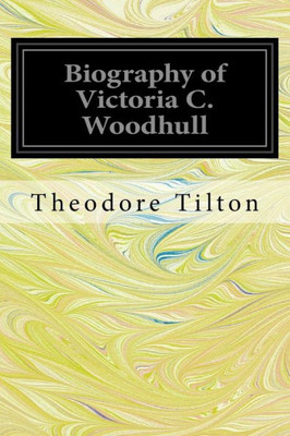 Biography Of Victoria C. Woodhull