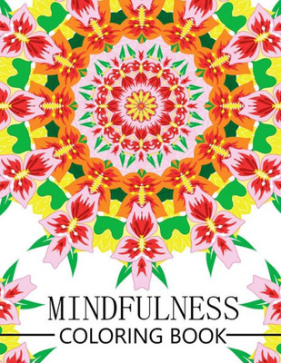 Mindfulness Coloring Book: Reduce Stress And Improve Your Life (Adults And Kids)