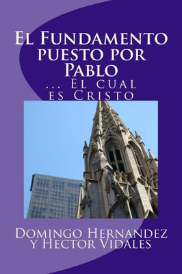 El Fundamento Puesto Por Pablo: El Cual Es Cristo (Spanish Edition)