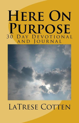 Here On Purpose: A 30 Day Devotional