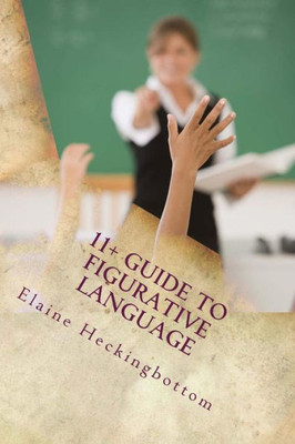 11+ Guide To Figurative Language (Revised) (11+ Support)