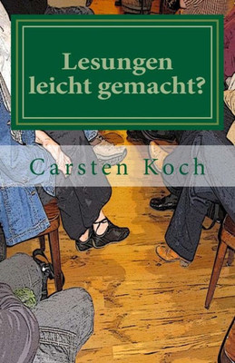 Lesungen Leicht Gemacht?: Praxistipps Für Autorinnen Und Autoren (German Edition)