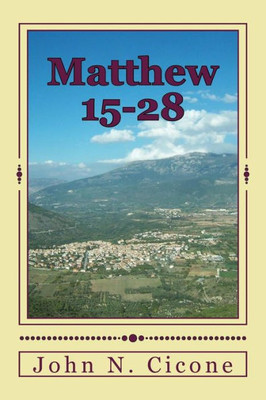 Matthew 15-28: Ministry Fulfilled