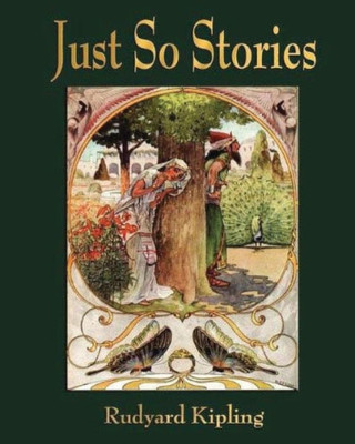 Just So Stories - For Little Children By Rudyard Kipling (1902)