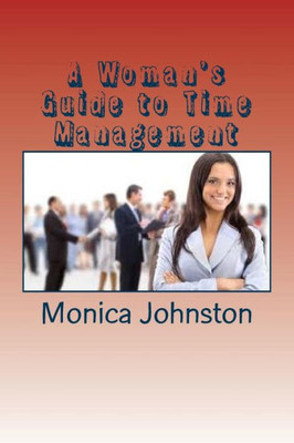 A Woman'S Guide To Time Management