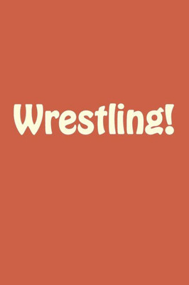 Wrestling!