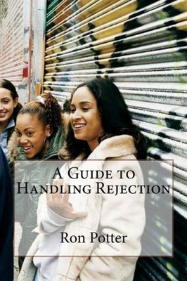 A Guide To Handling Rejection