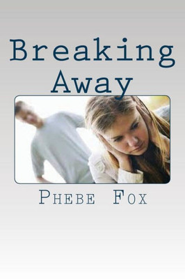 Breaking Away: A Guide On Abusive Relationships