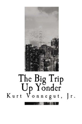 The Big Trip Up Yonder (Kurt Vonnegut, Jr)