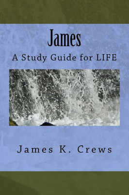 James: A Study Guide For Life