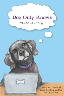 Dog Only Knows: The Word Of Dog