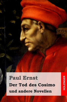 Der Tod Des Cosimo: Und Andere Novellen (German Edition)
