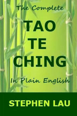 The Complete Tao Te Ching In Plain English