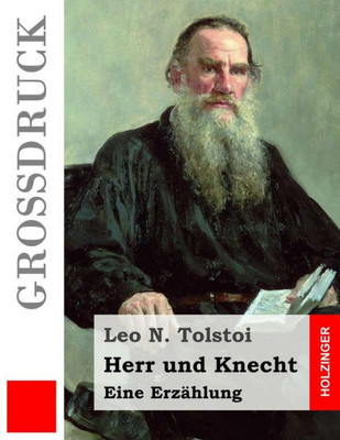 Herr Und Knecht (Großdruck): Eine Erzahlung (German Edition)