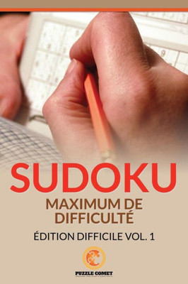 Sudoku Maximum De Difficulté : Édition Difficile Vol. 1 (French Edition)