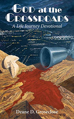God at the Crossroads: A Life Journey Devotional