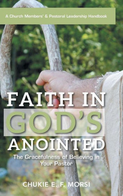 Faith In God'S Anointed: The Gracefulness Of Believing In Your Pastor