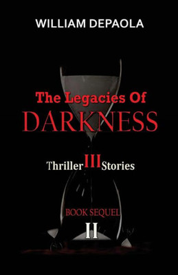 The Legacies Of Darkness Ii: Horror, Thriller