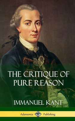 The Critique Of Pure Reason (Hardcover)