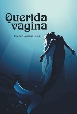 Querida Vagina (Spanish Edition)