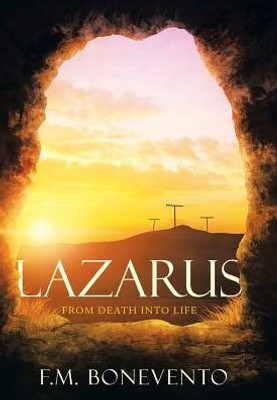 Lazarus: From Death Into Life