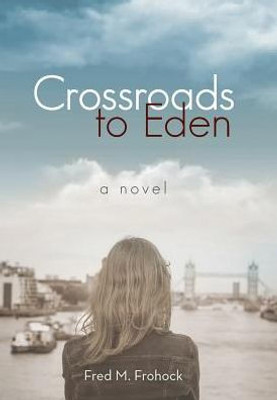 Crossroads To Eden: A Novel