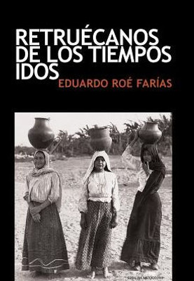Retruécanos De Los Tiempos Idos (Spanish Edition)