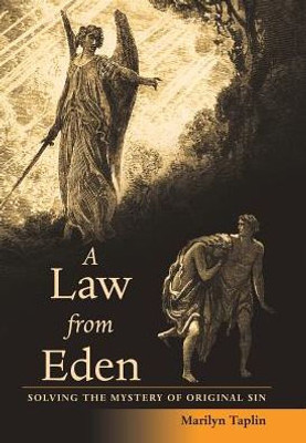 A Law From Eden: Solving The Mystery Of Original Sin