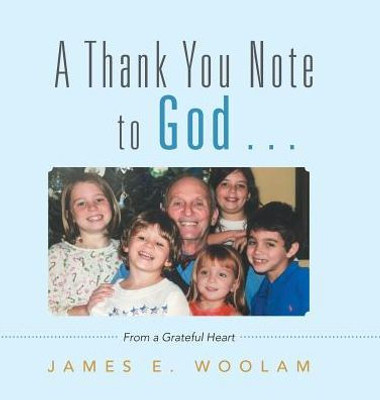 A Thank You Note To God . . .: From A Grateful Heart