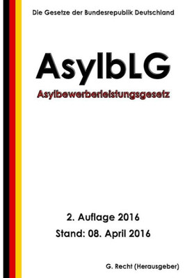 Asylbewerberleistungsgesetz (Asylblg), 2. Auflage 2016 (German Edition)